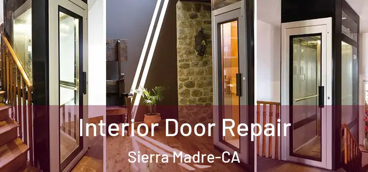  Interior Door Repair Sierra Madre-CA